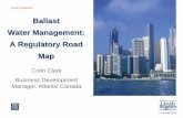 Ballast Water Management: A Regulatory Road Map · Lloyd’s Register Ballast Water Management: A Regulatory Road Map Colin Clark Business Development Manager, Atlantic Canada