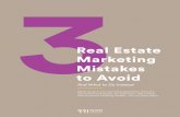 Real Estate Marketing Mistakes to Avoid - … · Real Estate Marketing Mistakes to Avoid ... in th e mar ket, ski led in negoti at io ns and someone who is w o rkin g sol ely in y
