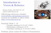 Introduction to Vision & Robotics · Introduction to Vision & Robotics Maurice Fallon, 650-2859, ... ‘tortoise’ and John Hopkins’ ‘beast’ ... Introduction to AI Robotics,