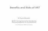 Benefits of - who.int · Benefits and Risks of ART ... pre-preg cART during preg AZT >4 wk +sdNVP AZT ... Bangendanye, 3rd Ped CLS 2007 Rochet T et al. JAMA 2006