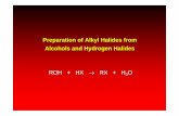 Preparation of Alkyl Halides from Alcohols and … 7... · Hydrogen halide reactivity HF HCl HBr HI Reaction of Alcohols with Hydrogen Halides least reactive most reactive. Alcohol