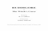 RUDDIGORE - gsarchive.net · The aim of this libretto, which has been compiled with reference Gilbert’s Original ... Sweet is Rose as new-mown hay – Rose is queen of maiden-kind!