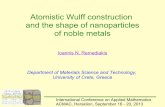 Atomistic Wulff construction and the shape of ... · Atomistic Wulff construction and the shape of nanoparticles of noble metals Ioannis N. Remediakis ... R. Van Hardeveld, F. Hartog,
