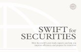 SWIFT for SECURITIES - bna.ao4aebbd12-4e5d-40b3-b638-3315b000ead9}.pdf · SWIFT is a long-term partner, with the right package of services and expertise ... ISO 20022 is the emerging