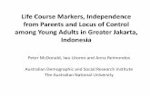 Life Course Markers, Independence from Parents and Locus ... · Life Course Markers, Independence from Parents and Locus of Control among Young Adults in Greater Jakarta, Indonesia