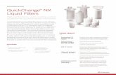QuickChange® NX Liquid Filters - Entegris · MICROCONTAMINATION CONTROL QuickChange® NX Liquid Filters High-performance, yield-enabling particle protection for aqueous-based chemistries