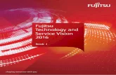 Fujitsu Technology and Service Vision 2016 · 2018-04-12 · Last year, Fujitsu ... 23 Fujitsu’s value 24 Chapter 3 Digital Future ... Lucy is making a business trip abroad and