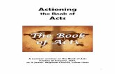 Actioning - St James · 1 Actioning the Book of Acts A summer seminar on the Book of Acts Sunday 15 January, 2017, at St James’ Anglican Church, Lower Hutt