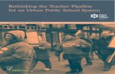 Rethinking the Teacher Pipeline for an Urban Public … · Rethinking the Teacher Pipeline for an Urban Public School System C H I C A G O A C O R N. Sara McAlister Kavitha Mediratta