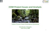 CDM Project Issues and Analysis - JCM-MONGOLIA€¦ · CDM Project Issues and Analysis Carbon Finance Project Development Workshop Ulaanbaatar, Mongolia June 23-24, 2008 1 . 4 3 2