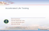 Accelerated Life Testing - Sandia Energyenergy.sandia.gov/wp-content/gallery/uploads/Sorensen-Sandia_Ac... · Accelerated Life Testing Rob Sorensen Sandia National Labs. nrsoren@sandia.gov.