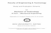 Faculty of Engineering & Technology - AKS University · Faculty of Engineering & Technology Study and Evaluation Scheme Of Bachelor of Technology B.Tech. – Mechanical Engineering