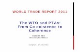 The WTO and PTAs: From Co-existence to Coherence · • Used concept of “legal enforceability” ... • If PTA obligation breached is equivalent in substance to a WTO obligation,