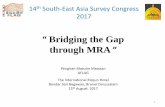 Bridging the Gap through MRA - mod.gov.bn the Gap through MRA - Sr... · Bandar Seri Begawan, Brunei Darussalam 15th August 2017 14th South-East Asia Survey Congress 2017 . Topics