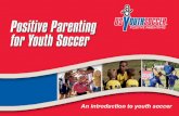 An Introduction to Youth Soccer An introduction to …newtongirlssoccer.org/wp-content/uploads/2018/08/Parent-Resource... · Kids love soccer because it is FUN! • From an early