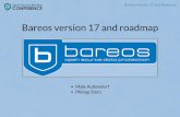Bareos version 17 and roadmap - osbconf.org · What's new in Bareos 17.2? Database optimizations Great performance enhancements for large backups (letable denormalization) Most queries