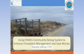Using FEMA’s Community Rating System to Enhance … · Enhance Floodplain Management and Save Money. Overview NFIP Background CRS Overview ... actions that reduce flood risk within