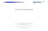 Level Crossing - UIC · The operation of level crossing equipment (i.e., warning lights, barriers, activation points, deactivating functions) is not in the scope of this document.