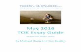 May!2016!! TOK!Essay!Guide! - Weeblytheanthropocene.weebly.com/uploads/4/0/8/6/40868755/may2016tegt.pdf · ! 2! Contents!!! 1. Introduction! ! ! ! ! ! ! ! 3! 2. Preparing!your!students!for!the!essay!!