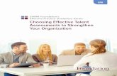 SHRM Foundation’s Effective Practice Guidelines … · Effective Practice Guidelines Series Choosing Effective Talent ... Ph.D., is research director at CEB Talent Assessment. In