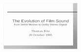 from Silent Movies to Dolby Stereo Digitalsignal.ece.utexas.edu/members/tom/papers/movie.pdf · The Evolution of Film Sound from Silent Movies to Dolby Stereo Digital Thomas Kite