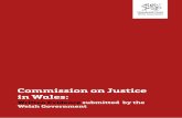 Commission on Justice in Wales · Wales should be based on establishing a coherent system of government for Wales which can improve the lives of people in Wales. They should not,