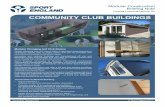 COMMUNITY CLUB BUILDINGS - Sport England · COMMUNITY CLUB BUILDINGS Creating a sporting habit for life ... Quality changing and club rooms make a significant improvement to a community