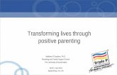 Transforming lives throughhelpingfamilieschange.org/wp-content/uploads/2018/04/Transforming... · Transforming lives through positive parenting Matthew R Sanders, Ph.D. Parenting