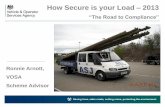 “The Road to Compliance” - National Association of ... Checks and Load... · 1 Ronnie Arnott, VOSA Scheme Advisor How Secure is your Load – 2013 “The Road to Compliance”