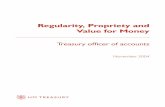 Regularity, Propriety and Value for Money · Regularity, Propriety and Value for Money Treasury ofﬁcer of accounts November 2004. Regularity, Propriety and Value for Money Treasury