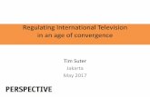Regulating International Television in an age of convergencecasbaaevent.com/wp-content/uploads/2017/05/Tim-Suter-Presentation... · Regulating International Television in an age of