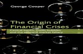 The Origin of Financial Crises - Khoa Chính sách Công ... · bust cycles. The Origin of Financial Crisescalls for a radical shift in central ... In recent years this lopsided approach