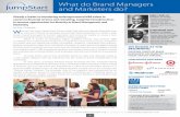 What do Brand Managers and Marketers do? · marketing? In June 2012, Jumpstart Advisory Group launched the first JumpStart Brand Management and Marketing Diversity Forum, hosted by
