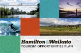 TOURISM OPPORTUNITIES PLAN · Zealand, lush forests, rich farming countryside, black sand beaches, underground ... and the Hamilton & Waikato Business & Marketing Plan (2015-2016).