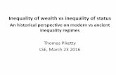 An historical perspective on modern vs ancient …piketty.pse.ens.fr/files/Piketty2016LSE.pdfInequality of wealth vs inequality of status An historical perspective on modern vs ancient