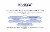 Strategic Management Plan · Strategic Management Plan North American Association of Central Cancer Registries Blueprint for Action 2011 - 2016 Data Use NAACCR: Working Together to