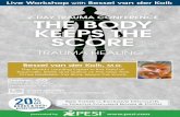 2-DAY TRAUMA CONFERENCE THE BODY KEEPS THE SCORE … · 2-DAY TRAUMA CONFERENCE THE BODY KEEPS THE SCORE TRAUMA HEALING presented by Bessel van der Kolk, M.D. The World’s Leading