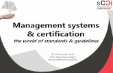 Management systems & certification · Who knows the difference between a standard ... • Food safety (BRC-IoP / HACCP) ... Gap and actionplan Specific steps
