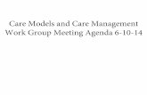 Care Models and Care Management Work Group Meeting Agenda ...healthcareinnovation.vermont.gov/sites/hcinnovation/files/CMCM.6... · Care Models and Care Management Work Group Meeting