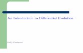An Introduction to Diﬀerential Evolution · 2004-11-25 · Why use Diﬀerential Evolution? • Global optimisation is necessary in ﬁelds such as engineering, statistics and ﬁnance