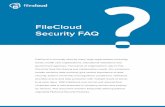 FileCloud Security FAQ - Managed Hosting · FileCloud Security FAQ. 1 How Secure is FileCloud? 2 FileCloud Security Measures and Feature 3 ... In case of any suspicious activity,