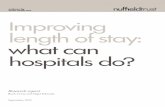 Improving length of stay: what can hospitals do? · that are within the control of the hospital itself. This report ... 4 Improving length of stay: what can hospitals ... of stay: