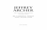 JEFFREY ARCHER6164667836ab08b81b8e-42be7794b013b8d9e301e1d959bc4a76.r38.cf… · pan books the clifton chronicles volume four be careful what you wish for jeffrey archer