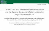 The MCID and PASS for the Modified Harris Hip Score … · and Hip Outcome Score Among Patient Undergoing Surgical Treatment for FAI. Jaskarndip Chahal MD MSc FRCSC, Geoffrey S VanThiel