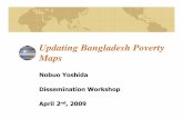 Updating Bangladesh Poverty Maps - documents.wfp.org · Cambodia : Used the map to guide food aid (World Food Program food aid ... estimated from the road network data •Travel time