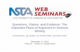 Questions, Claims, and Evidence: The Important … · Questions, Claims, and Evidence: The Important Place of Argument in Science Writing Presented by: Jay Staker, Lori Norton Meier,