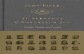 21 Servants of Sovereign Joy - desiringgod.org · the truth of a man’s life and work. But I do advocate for biblical truths that his life illustrates. This volume contains seven