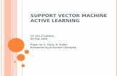Support Vector Machine Active Learning - Caltech …courses.cms.caltech.edu/cs101.2/slides/cs101.2-09-svm-active... · SUPPORT VECTOR MACHINE ACTIVE LEARNING CS 101.2 Caltech, 03