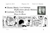Theme Music: Lea Salonga Reflection (from Mulan) · 4/22/13 Physics 132 1 Theme Music: Lea Salonga Reflection (from Mulan) Cartoon: Pat Brady Rose is Rose April 22, 2013 Physics 132