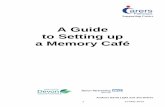 A GUIDE TO SETTING UP A MEMORY CAFE - … · 1 10 May 2015 Supporting Carers A Guide to Setting up a Memory Café